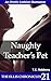 Naughty Teacher's Pet: An E...