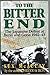 To the Bitter End: The Japanese Defeat at Buna and Gona, 1942-43