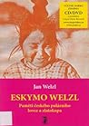 Eskymo Welzl: Paměti českého polárníka a zlatokopa