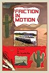 Friction in Motion by Sy Kadella
