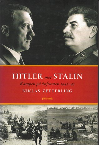 Hitler mot Stalin - kampen på östfronten 1941-1945