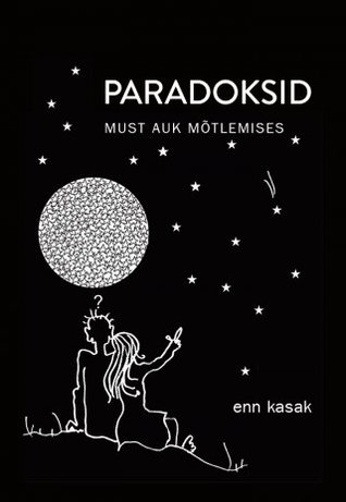 Paradoksid. Must auk mõtlemises (Elav teadus, #14)