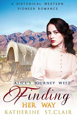 Alice's Journey West: Finding Her Way (Clean Pioneer Western Story Book 2)