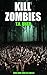 Kill Zombies (Leopard King Saga #1.1)