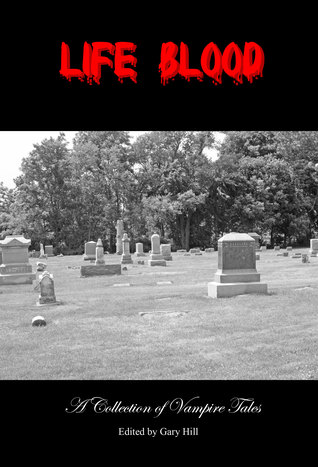 Life Blood: A Collection of Vampire Tales