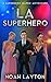 LA Superhero 2 by Noah Layton