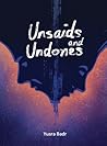 Unsaids and Undones Unsaids and Undones