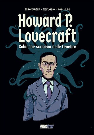 H. P. Lovecraft. Colui che scriveva nelle tenebre