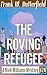 The Roving Refugee (A Nick ...