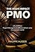 The High-Impact PMO: Why and How Project Management Officers Deliver Value in a Complex World