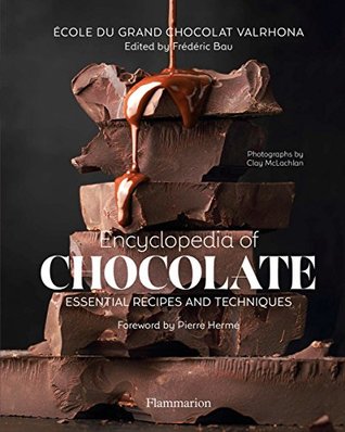 Encyclopedia of Chocolate: Essential Recipes and Techniques (Hardcover)