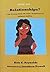 What are...relationships? A book for young people with autism, developmental and intellectual disabilities