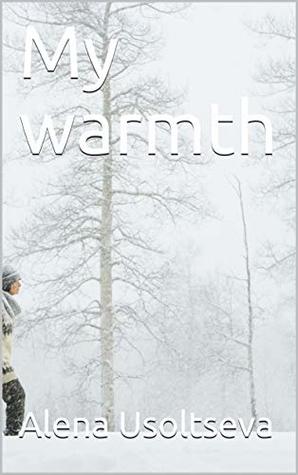 My warmth (Kindle Edition)