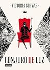 Conjuro de luz by V.E. Schwab