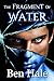 The Fragment of Water (The Shattered Soul Book 1)