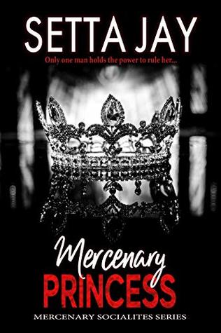 Mercenary Princess (Mercenary Socialites #1)