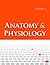 Anatomy and Physiology by OpenStax (Official Print Version, paperback, B&W)