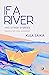 If A River