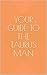 Your guide to the Taurus Man by L. Bell
