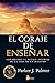 EL CORAJE DE ENSEÑAR by Parker J. Palmer