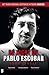 De jacht op Pablo Escobar by Mark Bowden