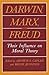 Darwin, Marx and Freud by Arthur L. Caplan