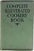 Complete Illustrated Cooker...