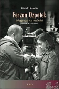Ferzan Ozpetek: La Leggerezza E La Profondità