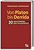 Von Platon bis Derrida. 20 ...