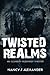 Twisted Realms: An Elisabeth Reinhardt Thriller
