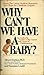 Why Can't We Have a Baby: An Authority Looks at the Causes and Cures of Childlessness
