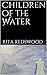 Children of the Water by Rita Redswood