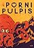 Pornipulpis by Paula Andrade