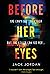 Before Her Eyes