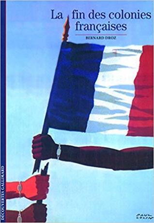 La Fin Des Colonies Françaises