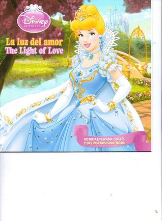 La luz del amor (Cenicienta), The Light of Love (Cinderella) (Disney Princesa colección de sonrisas, Disney Princess Smiles Collection)