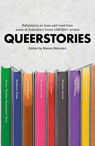 Queerstories: Reflections on lives well lived from some of Australia's finest LGBTQIA+ writers (Kindle Edition)