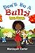 Don't Be A Bully: Love Always