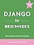 Django for Beginners: Build...