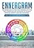 Enneagram: The Secret Way to Find Your Personality Type and Strengthen Relationships to Achieve Spiritual Growth and Self-Discovery (Bonus: A Test on How to Find Your Personality Type)