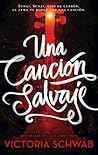 Una canción salvaje by Victoria Schwab
