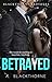 Betrayed (Blackthorne Brothers #3)