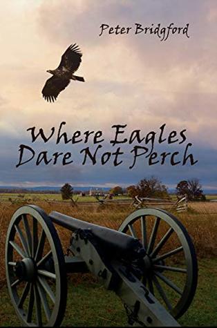 Where Eagles Dare Not Perch (Kindle Edition)
