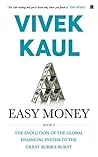 Book cover for Easy Money: Evolution of the Global Financial system to the Great Bubble Burst