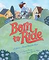 Born to Ride by Larissa Theule