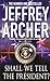Shall We Tell the President by Jeffrey Archer