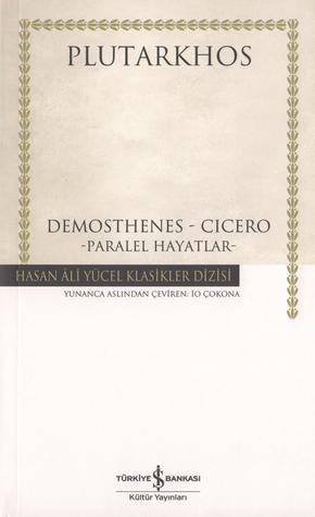 Paralel Hayatlar: Demosthenes - Cicero