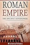 ROMAN EMPIRE by History Titans