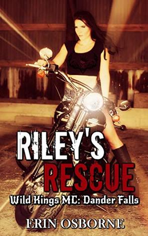 Riley's Rescue (Wild Kings MC: Dander Falls #2)