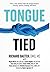 Tongue-Tied: How a Tiny String Under the Tongue Impacts Nursing, Speech, Feeding, and More